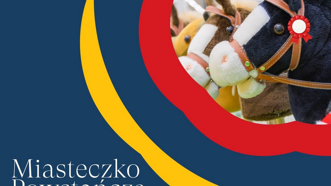 Plakat promujący warsztaty Hobby Horse w Miasteczku Powstańczym. W prawym, górnym narożniku zdjęcie hobby horsów. Granatowe tło obok czerwone, żółte i niebieskie wstęgi.