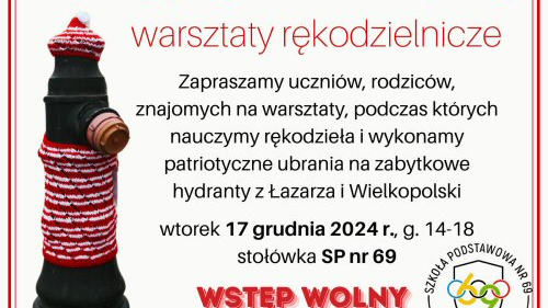 Plakat, który reklamuje warsztaty rękodzielnicze, podczas których wykonane zostaną ubrania na zabytkowe hydranty. Zdjęcie ubranego hydrantu, obok napisy informujące o wydarzeniu.