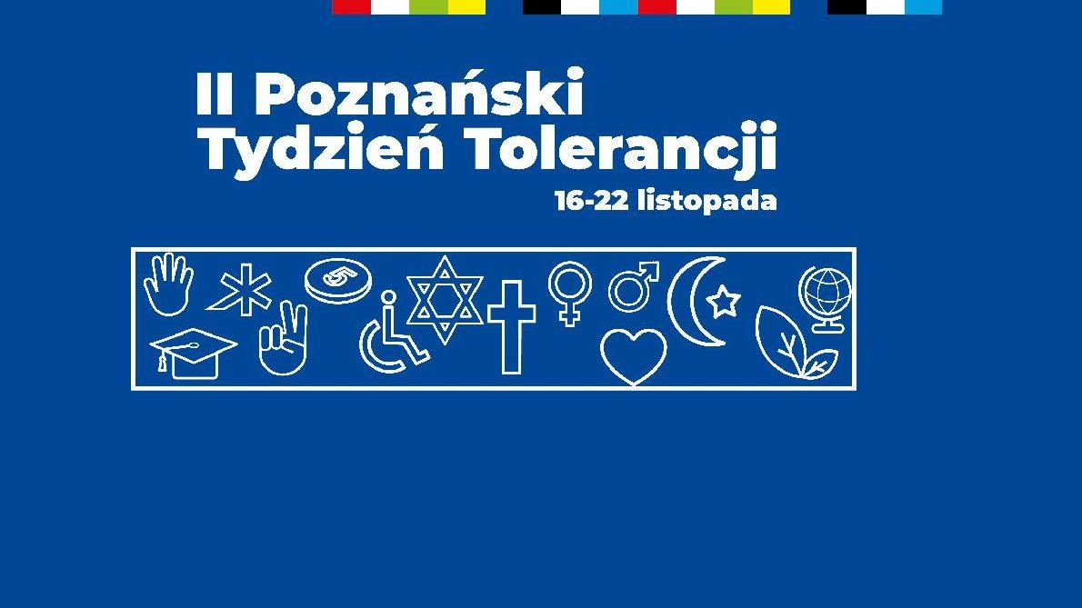 Grafika: na granatowym tle biały napis: II Poznański Tydzień Tolerancji. Pod nim symbole różnych religii, nad nim - linia z kolorowych kwadratów