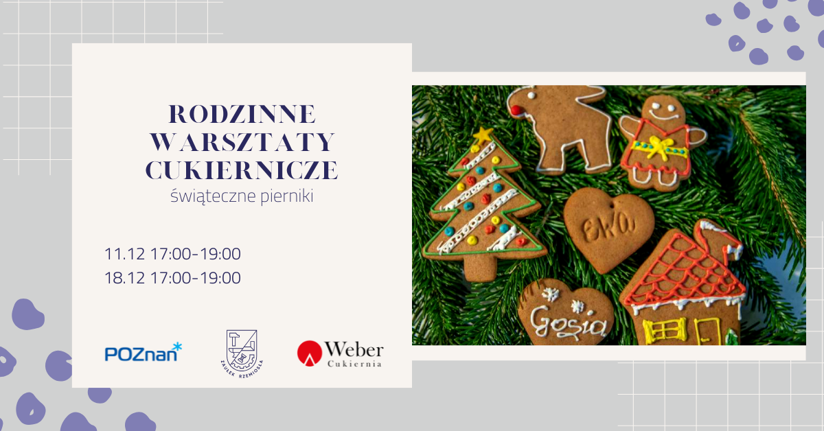 Rodzinne warsztaty cukiernicze - świąteczne pierniki - wydarzenie w terminach 11.12 17:00-19:00 oraz 18.12 17:00-19:00 - grafika artykułu