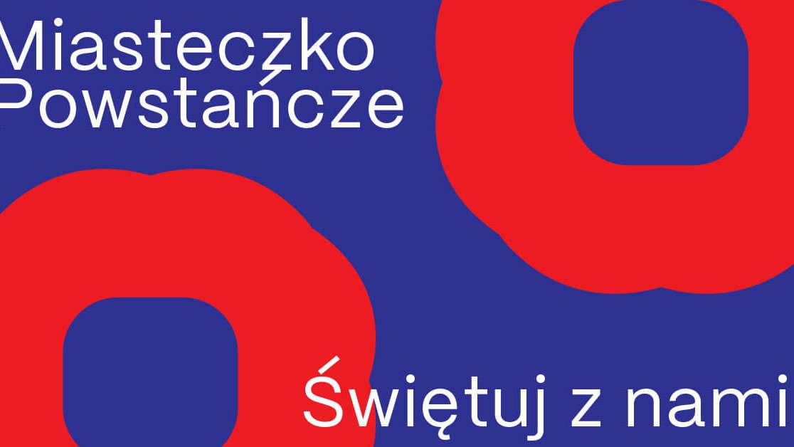 Na niebiesko-czerwonym tle biały napis: "Miasteczko Powstańcze - świętuj z nami".