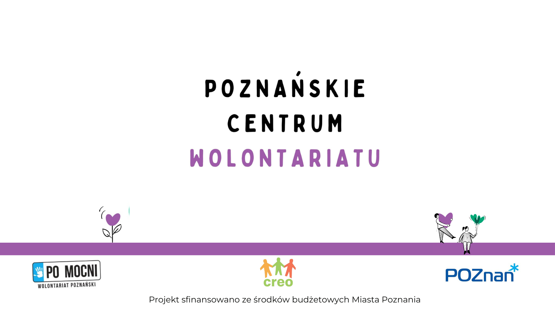 Napis o treści Poznańskie Centrum Wolontariatu, fioletowa linia na której siedzą narysowane postaci, poniżej trzy logotypy.