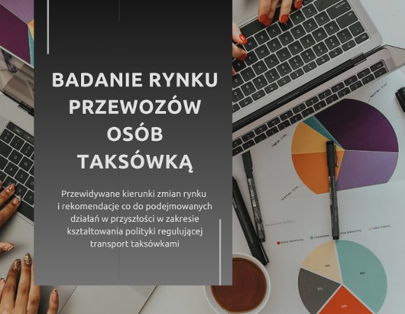 Badanie rynku przewozów osób taksówką Napis "Badanie rynku przewozów osób taksówką", na drugim planie zdjęcie przedstawiające statystyki i wykresy