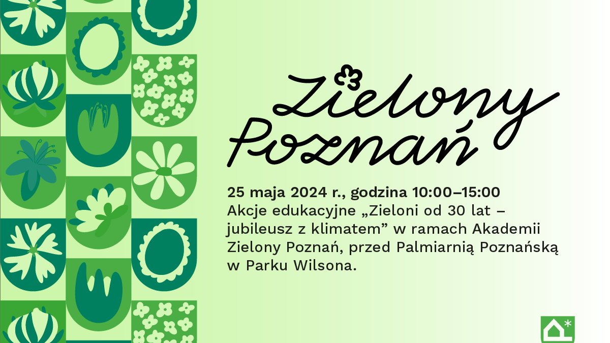 akcje edukacyjne - relacja z zielonych warsztatów w ramach "Akademii Zielony Poznań" - "Zieloni od 30 lat - jubileusz z klimatem" - 25 maja 2024 r. Park Wilsona,logo wydarzenia zielonych warsztatów w ramach "Akademii Zielony Poznań" - "Zieloni od 30 lat - jubileusz z klimatem" - 25 maja 2024 r. Park Wilsona