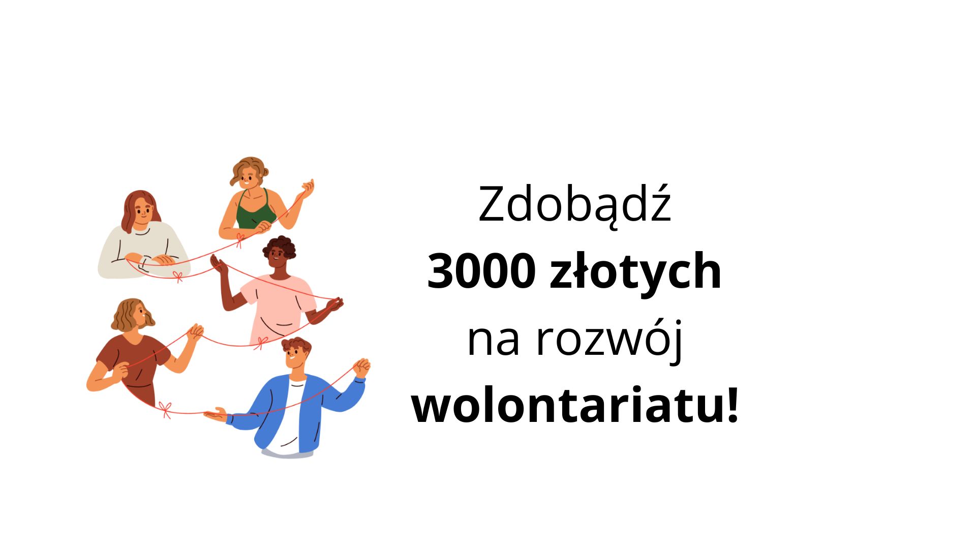 Postaci trzymające wspólnie sznurek. Tekst na grafice: Zdobądź 3000 zł na rozwój wolontariatu! - grafika artykułu