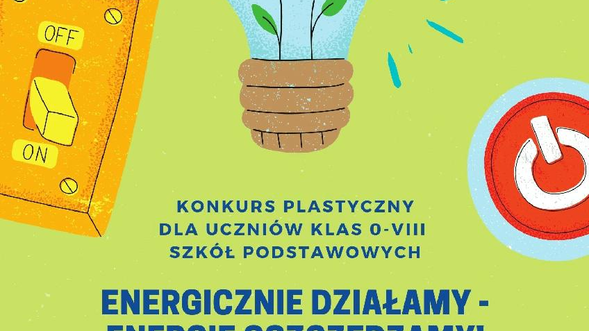 Konkurs dla dzieci "Energicznie działamy - energię oszczędzamy"