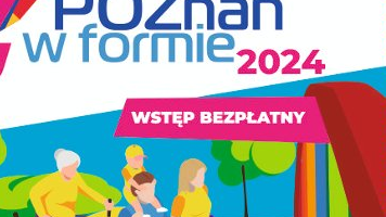 na obrazku napis Festyn rodzinny, Poznań w formie. Poniżej wielokolorowa grafika przedstawiająca starszego mężczyznę jadącego na rowerze, starszą kobietę uprawiającą nordwalking, mężczyznę z dzieckiem siedzących na jego barkach, kobietę trzymającą drugie dziecko za rączkę.