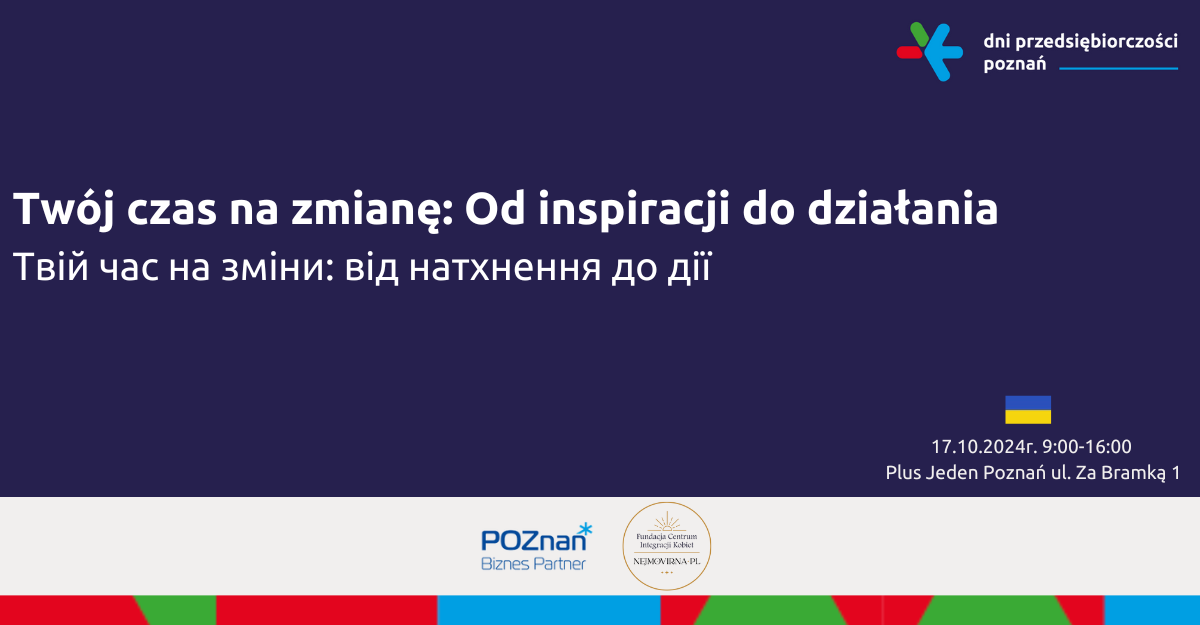 Konferencja biznesowa "Twój czas na zmianę: Od inspiracji do działania" / Твій час на зміни: від натхнення до дії - grafika artykułu