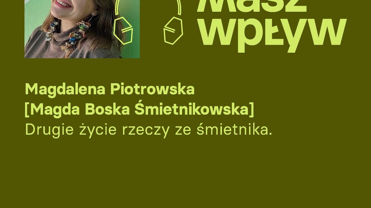 Grafika przedstawia portretowe zdjęcie Magdaleny Piotrowskiej, bohaterki rozmowy z serii podkastów Masz wpływ