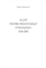 okładka publikacji 45 lat Teatru Muzycznego w Poznaniu 1956-2001