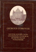 okładka publikacji Georgius Zubrzycki-doctor honoris causa Universitatis Studiorum Mickiewiczianae Posnaniensis