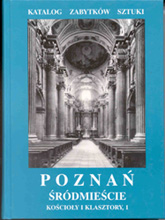 okładka publikacji Katalog zabytków sztuki-miasto Poznań, cz. II: Śródmieście. 1, Kościoły i klasztory