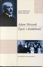 okładka publikacji Adam Wrzosek : życie i działalność