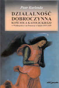 okładka publikacji Działalność dobroczynna Kościoła katolickiego w Wielkopolsce i na Pomorzu w latach 1919-1939