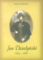 okładka publikacji Jan Działyński : 1829-1880 : ostatni z rodu