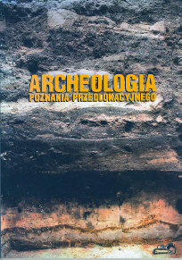 okładka publikacji Archeologia Poznania przedlokacyjnego : katalog wystawy przygotowanej z okazji obchodów 750-lecia lokacji miasta Poznania