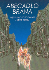okładka publikacji Abecadło Brana : wędrując po Poznaniu i gdzie indziej
