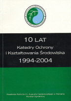 okładka publikacji 10 lat Katedry Ochrony i Kształtowania Środowiska 1994-2004