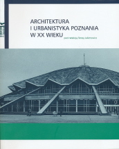 okładka publikacji Architektura i urbanistyka Poznania w XX wieku