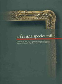 okładka publikacji Ars una species mille : 150 dzieł na 150-lecie Muzeum Narodowego w Poznaniu ze zbiorów Poznańskiego Towarzystwa Przyjaciół Nauk