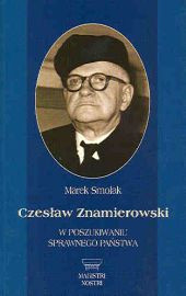 okładka publikacji Czesław Znamierowski : w poszukiwaniu sprawnego państwa