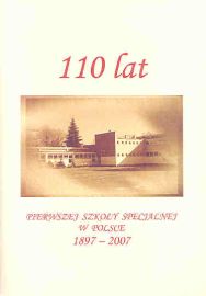 okładka publikacji 110-lecie Szkoły : 1897-2007 : Zespół Szkół Specjalnych nr 101 im. Jana Brzechwy w Poznaniu