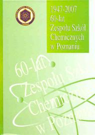 okładka publikacji 60 lat Zespołu Szkół Chemicznych w Poznaniu : 1947-2007