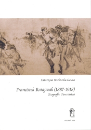 okładka publikacji Franciszek Ratajczak (1887-1918) : biografia powstańca