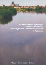 okładka publikacji 50-lecie Zakładu Hydrologii i Gospodarki Wodnej Uniwersytetu im. Adama Mickiewicza w Poznaniu