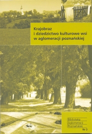 okładka publikacji Krajobraz i dziedzictwo kulturowe wsi w aglomeracji poznańskiej