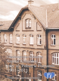 okładka publikacji Ginekologiczno-Położniczy Szpital Kliniczny przy ul. Polnej w Poznaniu 1901-2011 : tradycja i nowoczesność : 110 lat w służbie społeczeństwa