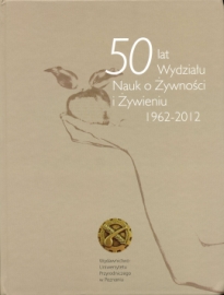 okładka publikacji 50 lat Wydziału Nauk o Żywności i Żywieniu 1962-2012