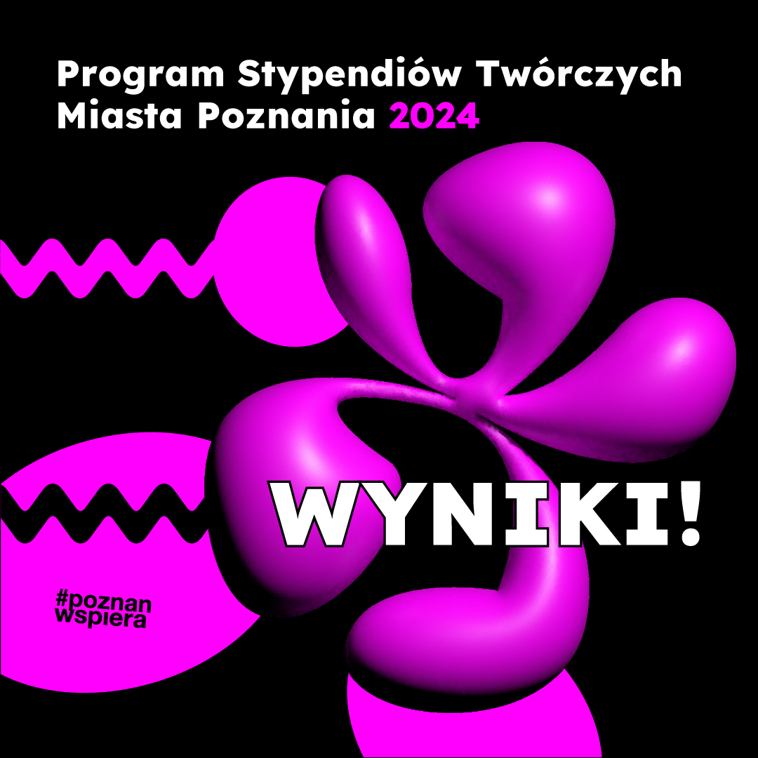 Grafika przedstawia różowe abstrakcyjne wzory na czarnym tle wraz z napisami: Program stypendiów twórczych Miasta Poznania 2024, WYNIKI!