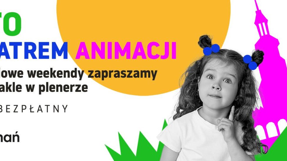 Baner, kolorowe napisy informujące o Lecie z Teatrem Animacji, w lewym dolnym rogu zgjęcie dziewczynki na tle ratuszowej wieży.