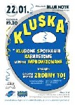 29. KLUSKA - czyli kolejne KLUbowe Spotkania KAbaretowe - w pełni improwizowane