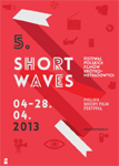 5. Festiwal Polskich Filmów Krótkometrażowych Short Waves 2013