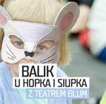 Balik u Hopka i Siupka z Teatrem Blum