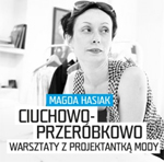 Ciuchowo-przeróbkowo-warsztaty modowe w pracowni projektantki