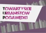 Towarzyskie Urbanistów Pogawędki - Zacznijmy od Czarneckiego