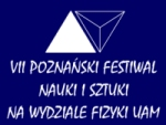 VII Poznański Festiwal Nauki i Sztuki na Wydziale Fizyki