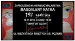 Wystawa malarstwa MAGDALENY RATKA "192 godziny "