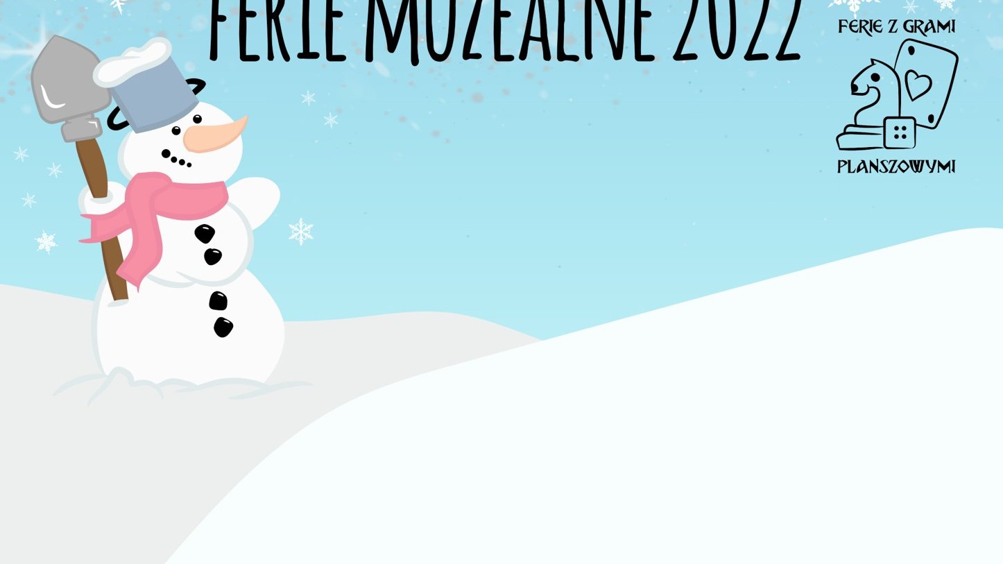 Grafika przedstawia rysunek bałwana oraz napis "Ferie Muzealne 2022".