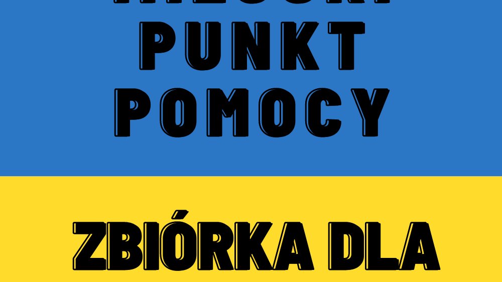 Grafika: plansza w barwach ukraińskiej flagi, na niej napis: miejski punkt pomocy, zbiórka dla Ukrainy