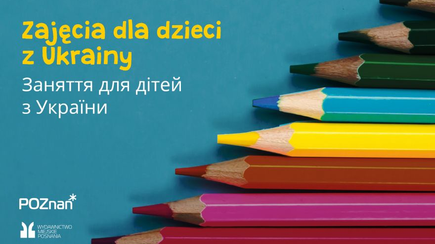 Grafika przedstawia różnokolorowe kredki, obok napis w języku polskim i ukraińskim "Zajęcia dla dzieci z Ukrainy". - grafika artykułu