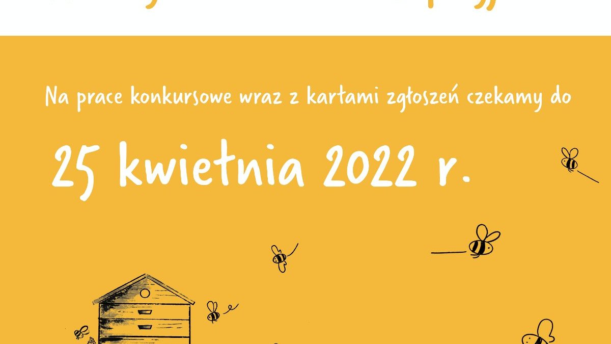Grafika przedstawia rysunek ula i latające obok pszczoły oraz informacje o konkursie.