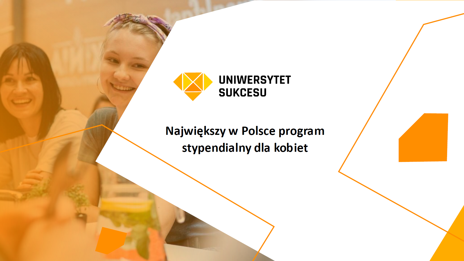 Trwa 7. edycja Uniwersytetu Sukcesu Dwie uśmiechnięte kobiety. Obok logotyp Uniwersytetu Sukcesu.
