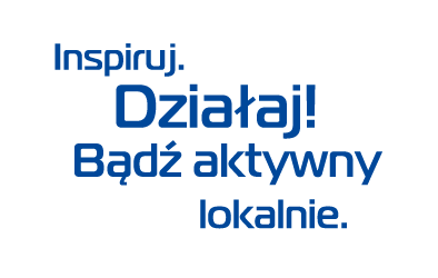 hasło o treści: Inspiruj. Działaj. Bądź aktywny lokalnie.