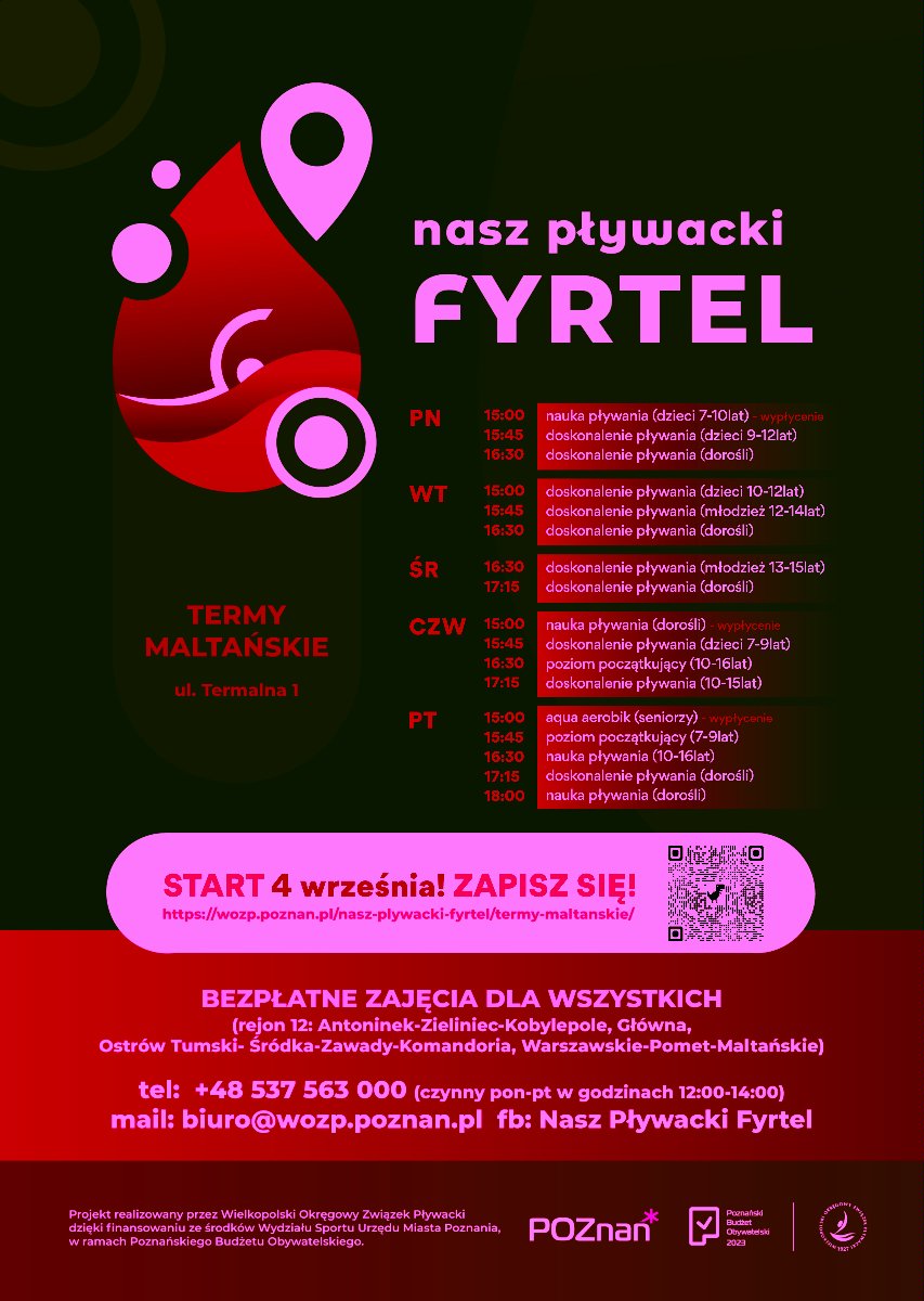 Na plakacie widnieje logo projektu, harmonogram zajęć w ramach jego realizowany na Termach Maltańskich w Poznaniu. Ponadto widać dane kontaktowe oraz informację tym, dla kogo przeznaczony jest projekt.