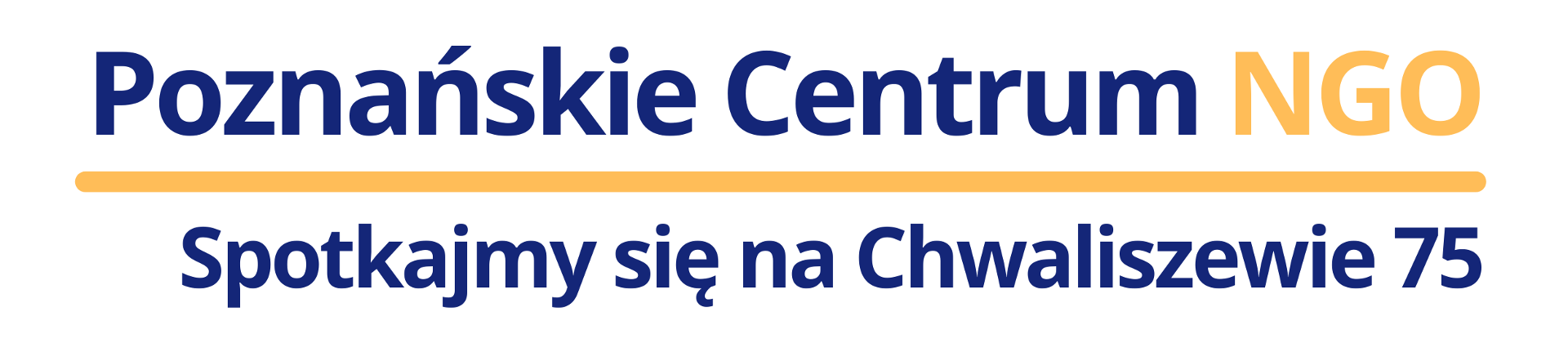 Napis o treści Poznańskie Centrum NGO. Pod nim pomarańczowa linia, a pod nią napis o treści spotkajmy się na Chwaliszewie 75.