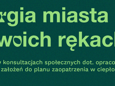 fot. poznań.pl Zdjęcie przedstawia plakat promocyjny konsultacji społecznych dotyczących aktualizacji planu zaopatrzenia Poznania w ciepło, energię elektryczną i paliwa gazowe.